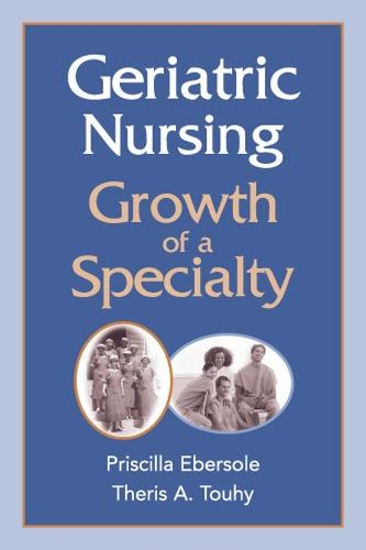 Geriatric Nursing: Growth of a Speciality