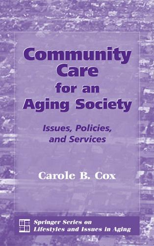 Community Care for an Aging Society: Issues, Policies, and Services