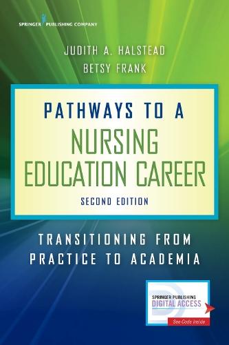 Pathways to a Nursing Education Career: Transitioning From Practice to Academia