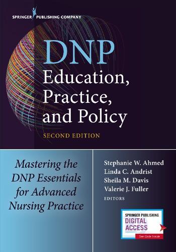 DNP Education, Practice, and Policy: Mastering the DNP Essentials for Advanced Nursing Practice
