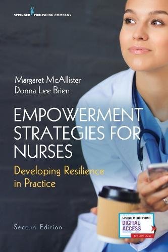 Empowerment Strategies for Nurses, Second Edition: Developing Resiliency in Practice