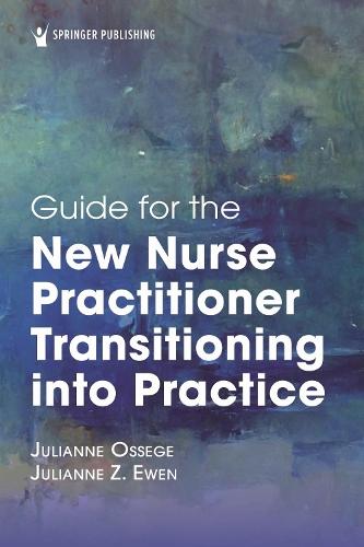 Guide for the New Nurse Practitioner Transitioning into Practice