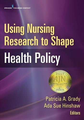 Using Nursing Research to Shape Health Policy