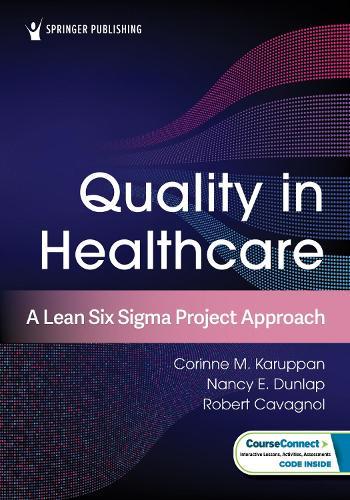Quality in Healthcare: A Lean Six Sigma Project Approach