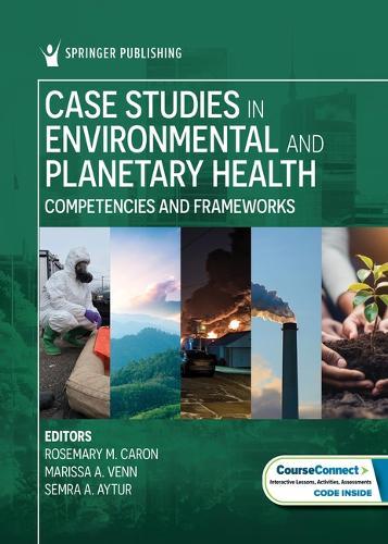 Case Studies in Environmental and Planetary Health: Competencies and Frameworks