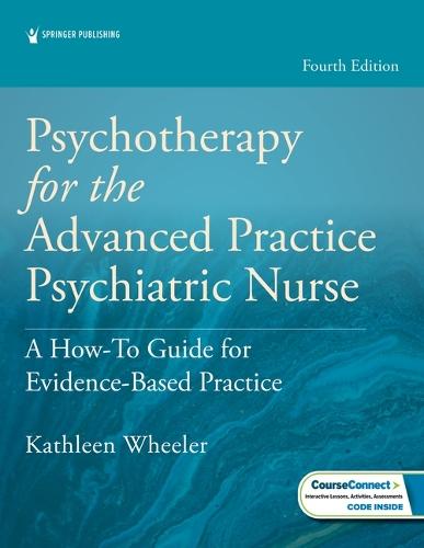 Psychotherapy for the Advanced Practice Psychiatric Nurse: A How-To Guide for Evidence-Based Practice