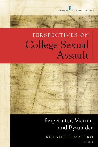 Perspectives on College Sexual Assault: Perpetrator, Victim, and Bystander