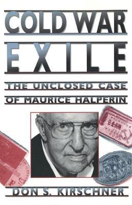 Cold War Exile: Unclosed Case of Maurice Halperin