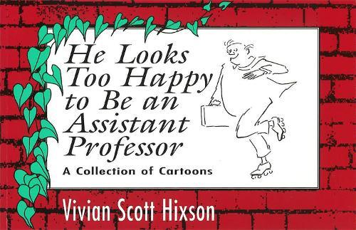 He Looks Too Happy to Be an Assistant Professor: A Collection of Cartoons
