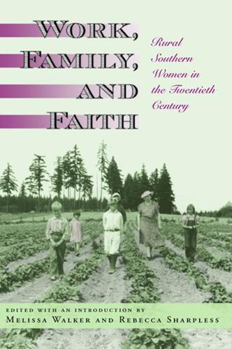 Work, Family, and Faith: Rural Southern Women in the Twentieth Century