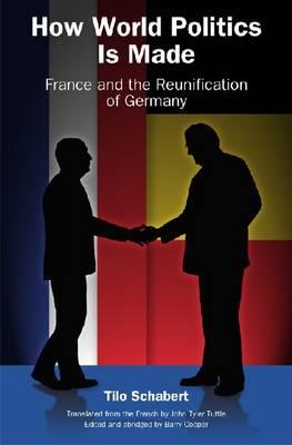 How World Politics is Made: France and the Reunification of Germany