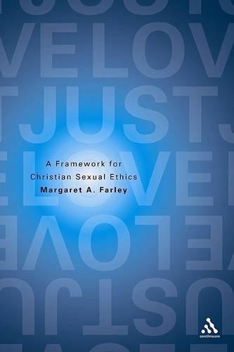 Just Love: A Framework for Christian Sexual Ethics