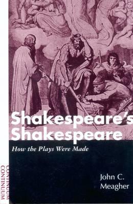 Shakespeare's Shakespeare: How the Plays Were Made