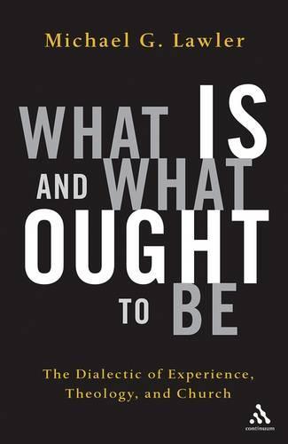 What is and What Ought to be: The Dialectic of Experience, Theology and Church