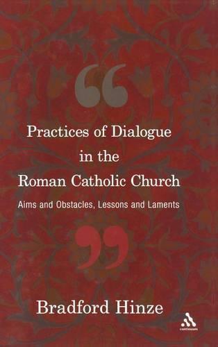 Practices of Dialogue in the Roman Catholic Church: Aims and Obstacles, Lessons and Laments