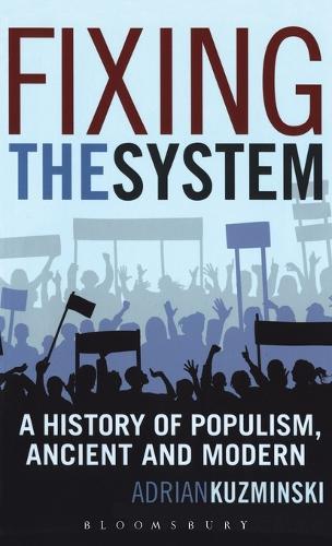 Fixing the System: A History of Populism, Ancient and Modern