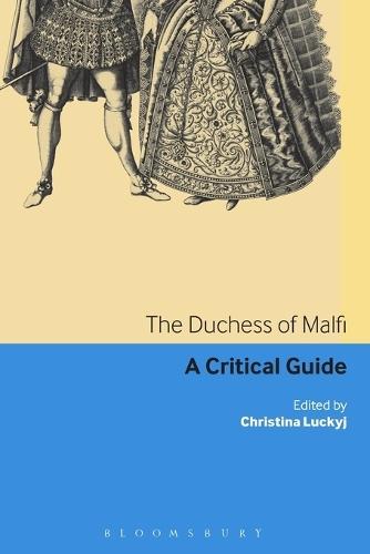 The Duchess of Malfi: A critical guide