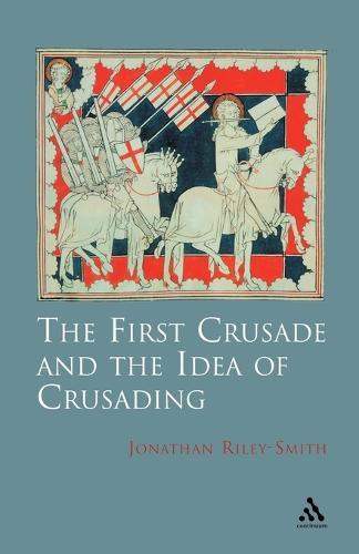 The First Crusade and Idea of Crusading