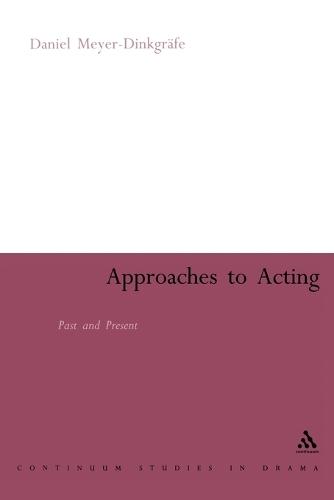 Approaches to Acting: Past and Present