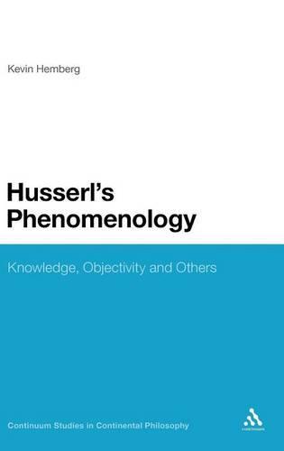 Husserl's Phenomenology: Knowledge, Objectivity and Others