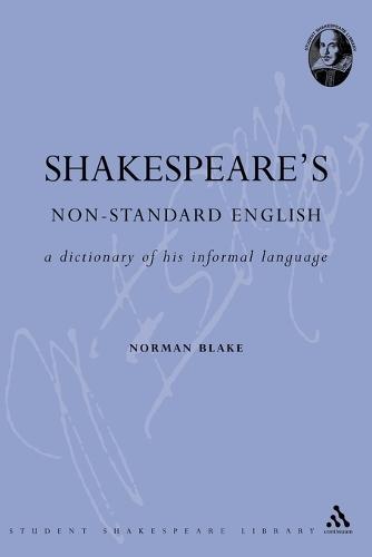 Shakespeare's Non-Standard English: A Dictionary of his Informal Language