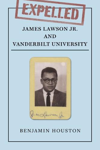 Expelled: James Lawson Jr. and Vanderbilt University