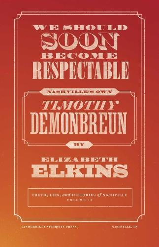 We Should Soon Become Respectable: Nashville's Own Timothy Demonbreun
