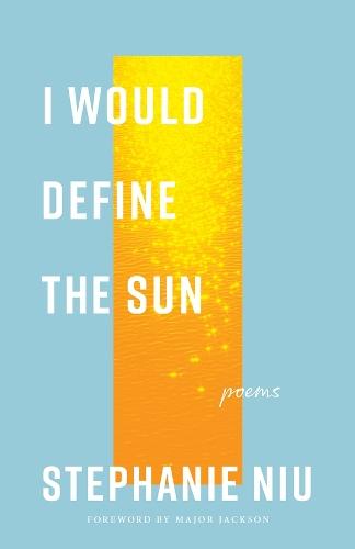 I Would Define the Sun: Poems