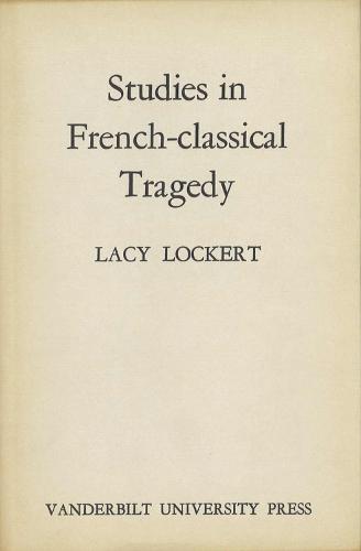 Studies in French-Classical Tragedy
