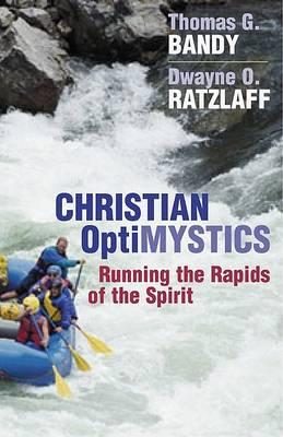 Christian Optimystics: Running the Rapids of the Spirit