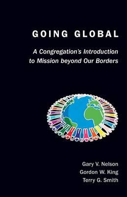 Going Global: A Congregation's Introduction to Mission Beyond Our Borders