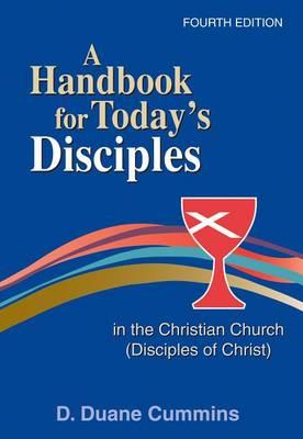 A Handbook for Today's Disciples in the Christian Church (Disciples of Christ)