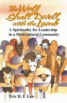 The Wolf Shall Dwell with the Lamb: A Spirituality for Leadership in a Multicultural Community