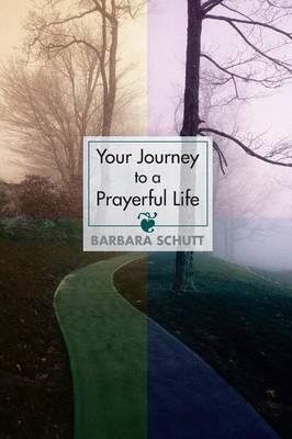 Your Journey to a Prayerful Life
