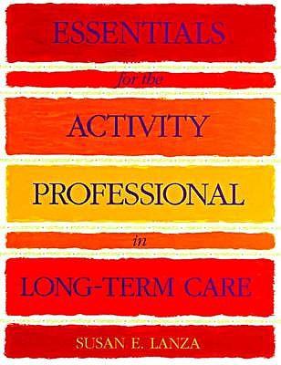 Essentials for the Activity Professional in Long Term Care