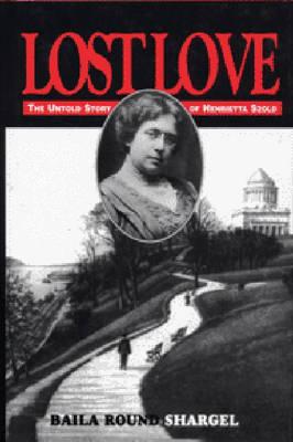 Lost Love-The Untold Story of Henrietta Szold