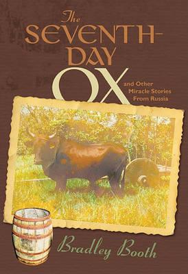 The Seventh-Day Ox: And Other Miracle Stories from Russia