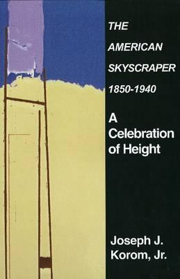 American Skyscraper 1850-1940: A Celebration of Height