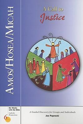 Amos, Hosea, and Micah: A Call to Justice
