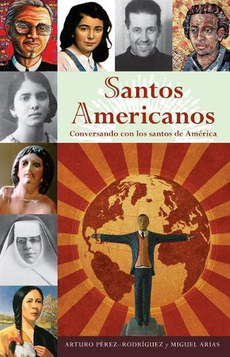 Santos Americanos: Conversando Con Los Santos de América