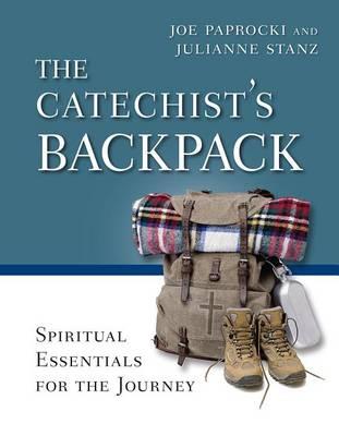 The Catechist's Backpack: Spiritual Essentials for the Journey