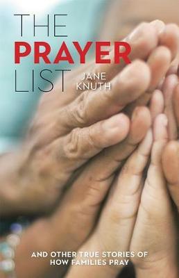 The Prayer List: ...and Other True Stories of How Families Pray