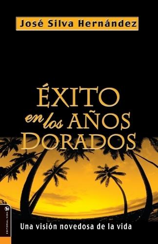 Éxito En Los Años Dorados: Una Visión Novedosa de la Vida