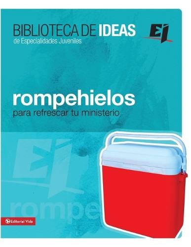 El Biblioteca de Ideas: Rompehielos: Para Refrescar Tu Ministerio
