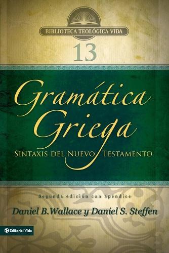 Gramática Griega: Sintaxis del Nuevo Testamento - Segunda Edición Con Apéndice
