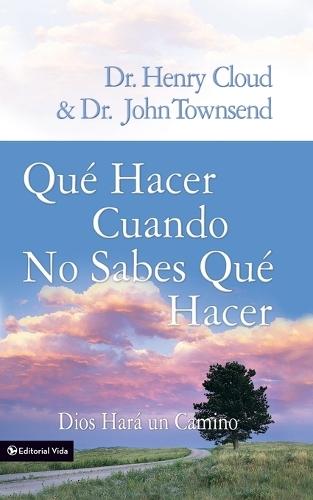 Que Hacer Cuando No Sabes Que Hacer: Dios Hara un Camino = What to Do When You Don't Know What to Do