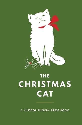 The Christmas Cat: A Vintage Pilgrim Press Book