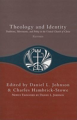 Theology and Identity: Traditions, Movements, and Polity in the United Church of Christ