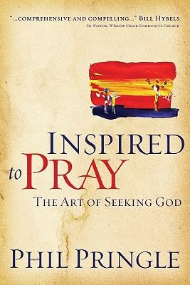 Inspired to Pray: The Art of Seeking God