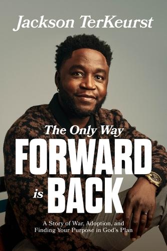 THE ONLY WAY FORWARD IS BACK